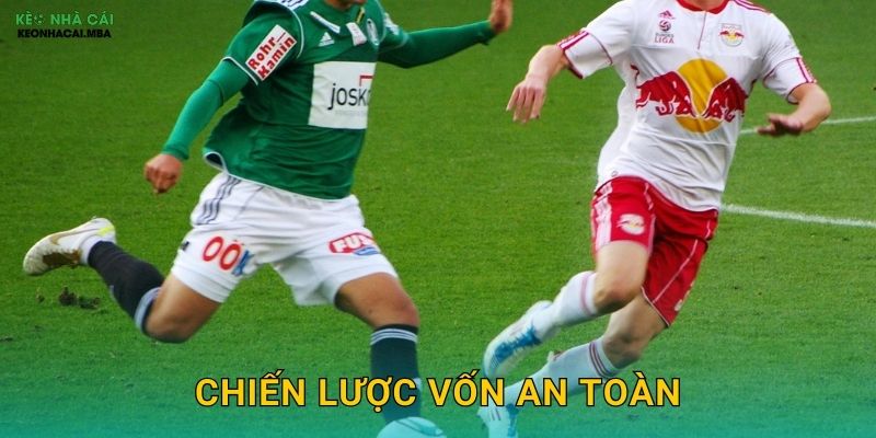 Chiến Lược Vốn An Toàn - Lá Chắn Bảo Vệ Tài Khoản Của Bạn Tại Keonhacai 1 Chiến Lược Vốn An Toàn – Lá Chắn Bảo Vệ Tài Khoản Của Bạn Tại Keonhacai