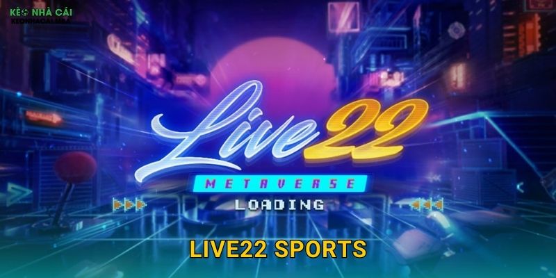 Live22 Sports - Cá Cược Trực Tiếp Đỉnh Cao Được Keonhacai mba Trải Nghiệm 1 Live22 Sports – Cá Cược Trực Tiếp Đỉnh Cao Được Keonhacai mba Trải Nghiệm
