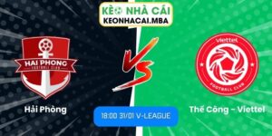 Soi kèo Hải Phòng vs Thể Công - Viettel