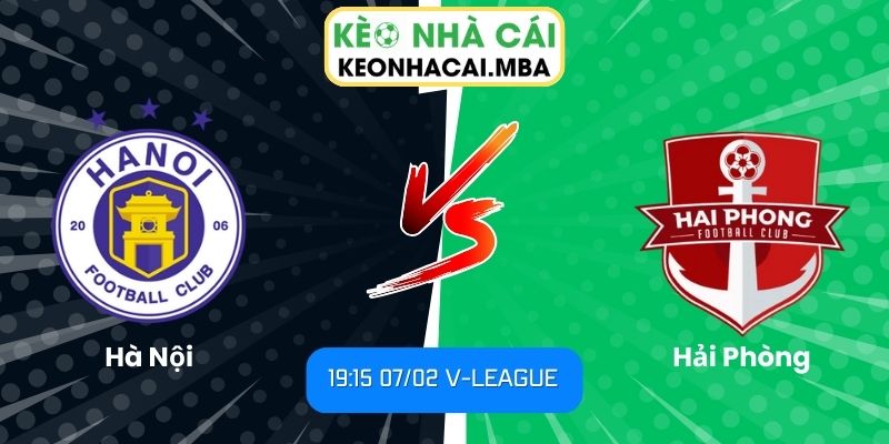 Soi kèo Hà Nội vs Hải Phòng (19:15 07/02, V-League) 1 Soi kèo Hà Nội vs Hải Phòng
