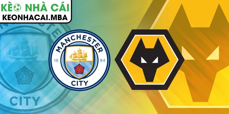 Soi kèo Manchester City vs Wolves (22:00 24/1, Ngoại hạng Anh) 3 Kèo châu Á trận Manchester City vs Wolves (22:00 24/1, Ngoại hạng Anh)