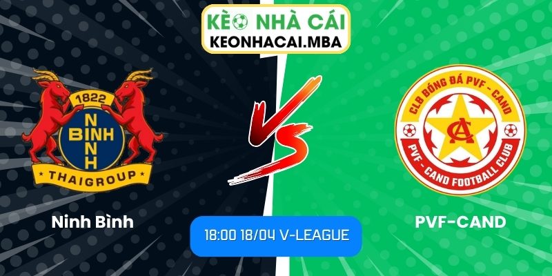 Soi kèo Ninh Bình vs PVF-CAND (18:00 18/04, V-League) 1 Ninh Bình vs PVF-CAND