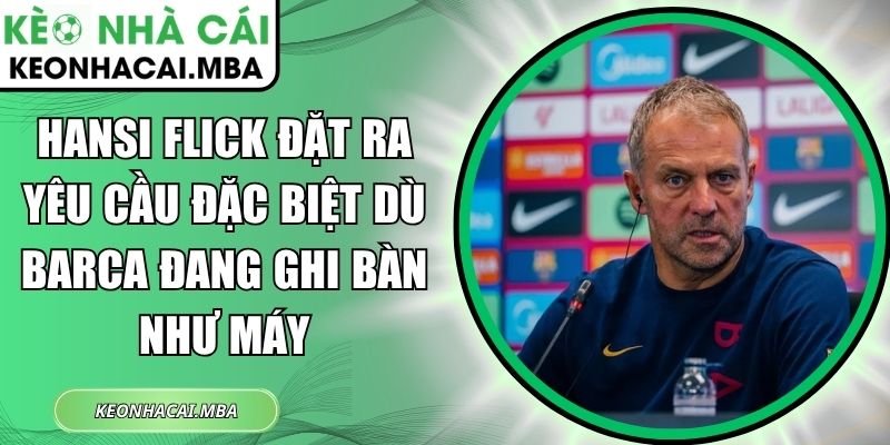 Hansi Flick đặt ra yêu cầu