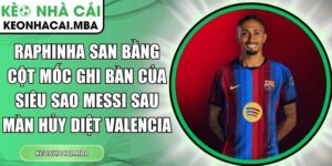 Raphinha san bằng cột mốc ghi bàn